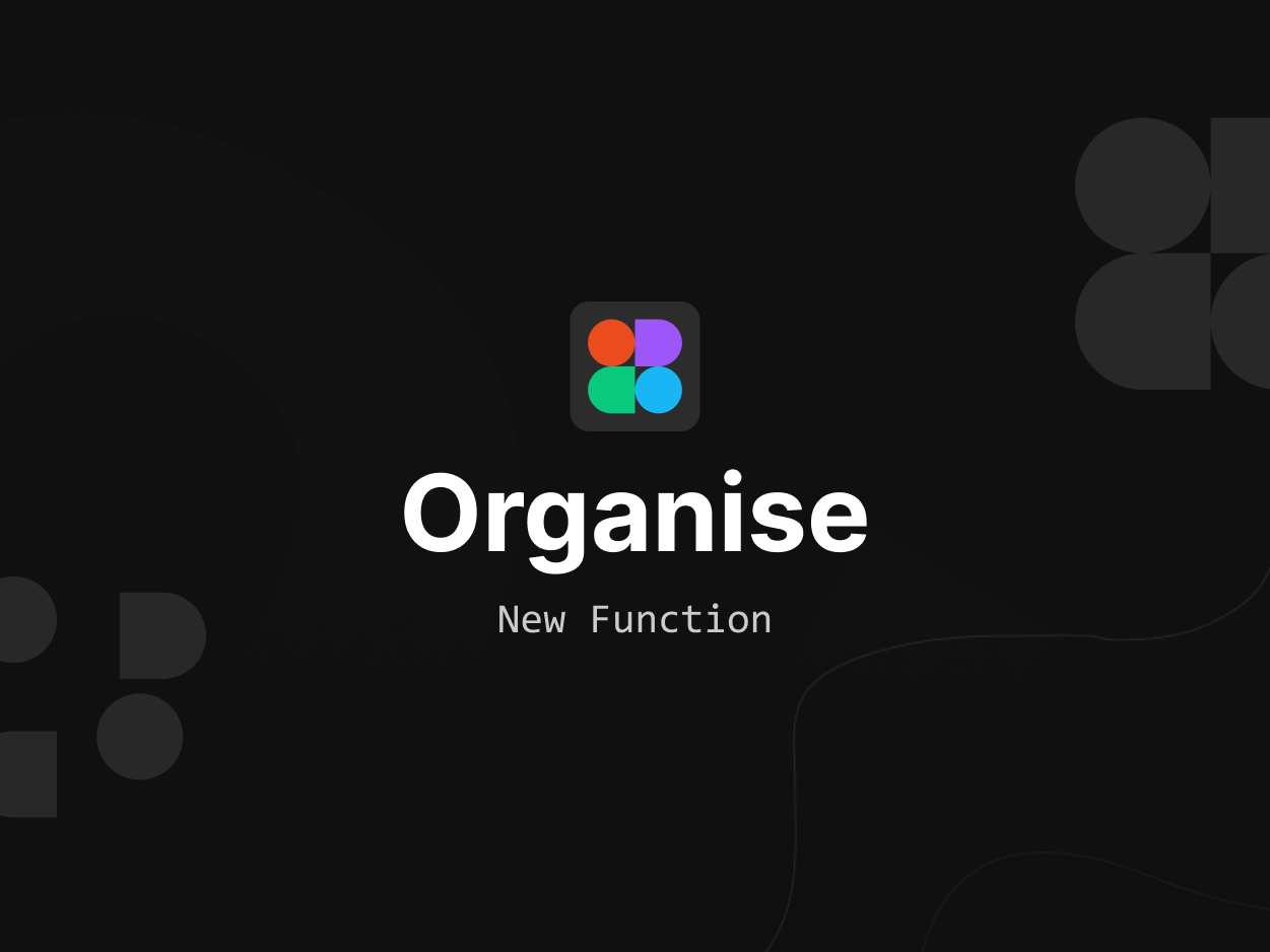 Organise | Fig Toolkit v1.1 - UI/UX Design Article by Sargis Vardanyan