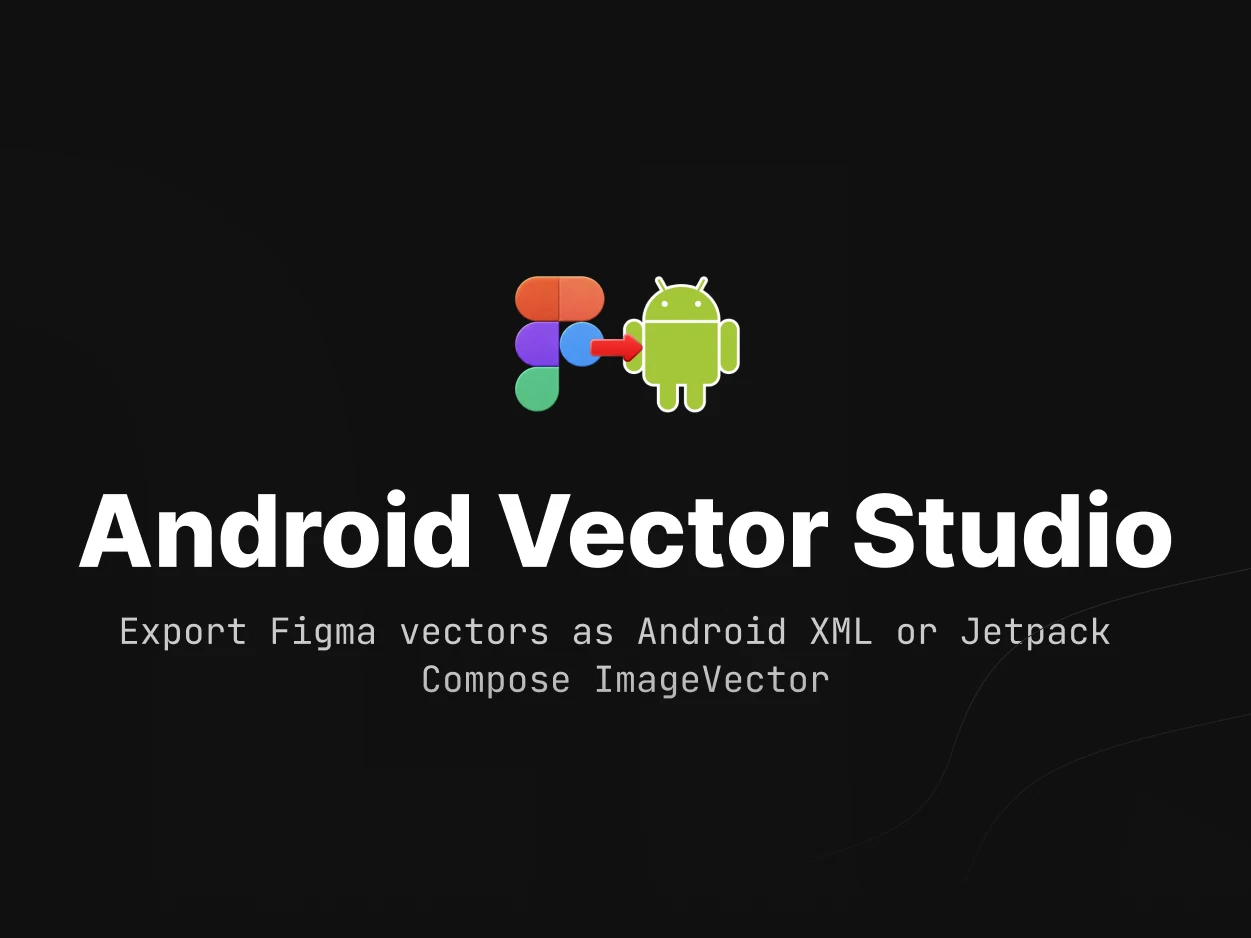 Android Vector Studio - Figma plugin by Sargis Vardanyan